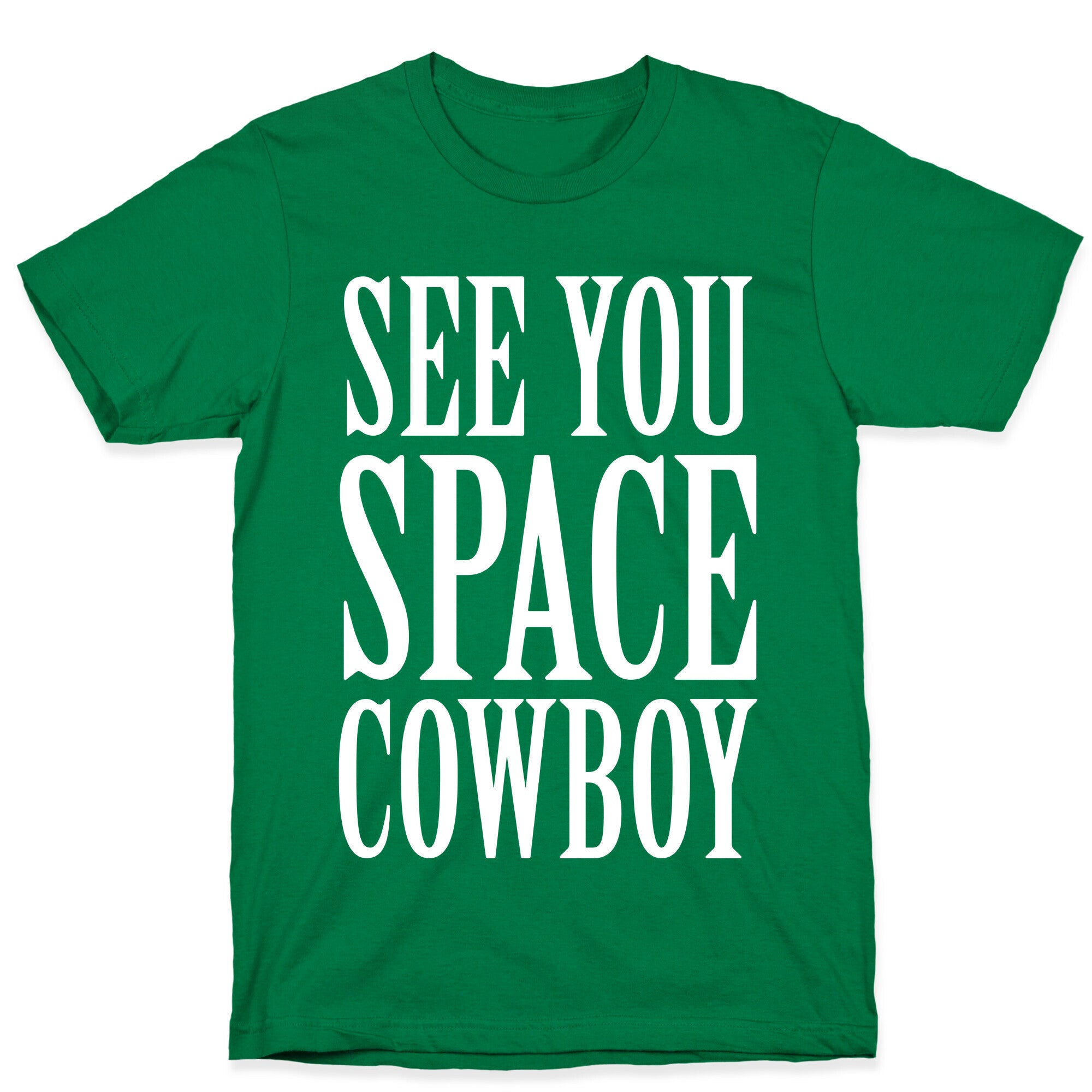See You Space Cowboy T-Shirt